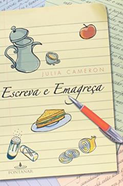 Escreva E Emagreça, do autor Julia Cameron