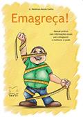 Ler Emagreça!: Manual Prático com Informações Atuais Para Emagrecer e Melhorar a Saúde, do autor Waldirson Morais Coelho Ler Emagreça!: Manual Prático com Informações Atuais Para Emagrecer e Melhorar a Saúde, do autor Waldirson Morais Coelho