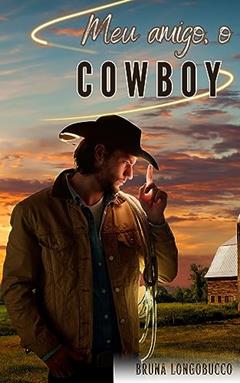 Meu amigo, o cowboy, do autor BRUNA LONGOBUCCO