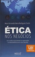 Ler Ética nos Negócios. Leis e Práticas que Orientam as Organizações no Relacionamento com os Seus Parceiros, do autor Maria Fernanda Vieira