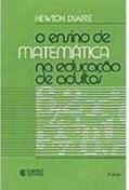 Ler O Ensino De Matemática Na Educação De Adultos, do autor Newton Duarte