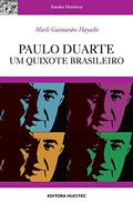 Ler Paulo Duarte, um Quixote brasileiro, do autor Marli Guimarães Hayashi Ler Paulo Duarte, um Quixote brasileiro, do autor Marli Guimarães Hayashi