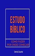 Ler Estudo Bíblico : como fazer e por onde começar, do autor Denis Duarte