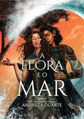 Ler A Flora e o Mar (duologia A Flora e o Mar Livro 1), do autor Andreza Duarte Ler A Flora e o Mar (duologia A Flora e o Mar Livro 1), do autor Andreza Duarte