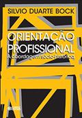 Ler Orientação profissional: A abordagem sócio-histórica, do autor Silvio Duarte Bock Ler Orientação profissional: A abordagem sócio-histórica, do autor Silvio Duarte Bock