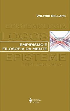 Empirismo e filosofia da mente: Com uma introdução de Richard Rorty e um guia de estudos de Robert Brandom, do autor Wilfrid Sellars