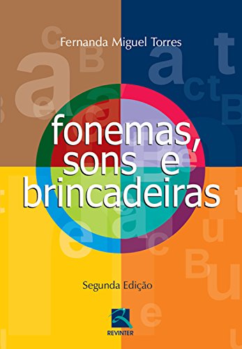 Ler Fonemas, sons e brincadeiras, do autor Fernanda Miguel Torres Ler Fonemas, sons e brincadeiras, do autor Fernanda Miguel Torres