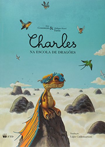 Ler Charles na Escola de Dragões, do autor Alex Cerveny; Philippe-Henri Turin Ler Charles na Escola de Dragões, do autor Alex Cerveny; Philippe-Henri Turin