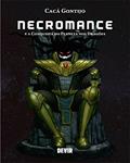 Ler Necromance e A Conquista do Planeta dos Dragões, do autor Cacá Gontijo