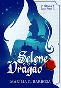 Ler Selene e o Dragão: A Última Lua Azul-livro 1 (Trilogia: A Última Lua Azul), do autor Marília G. Barbosa Ler Selene e o Dragão: A Última Lua Azul-livro 1 (Trilogia: A Última Lua Azul), do autor Marília G. Barbosa