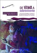 Ler De vítima a sobrevivente: um guia para identificar e enfrentar o transtorno de estresse pós-traumático, do autor Eduardo Ferreira-Santos; Marisa Fortes Ler De vítima a sobrevivente: um guia para identificar e enfrentar o transtorno de estresse pós-traumático, do autor Eduardo Ferreira-Santos; Marisa Fortes