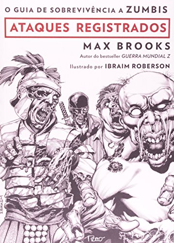 Ler O Guia de Sobrevivência a Zumbis. Ataques Registrados, do autor Max Brooks