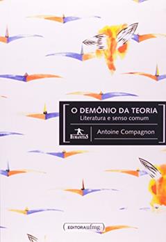 O Demônio da Teoria. Literatura e Senso Comum, do autor Antoine Compagnon