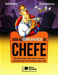 Guia de Sobrevivência do Chefe, do autor Bob Rosner