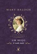 Ler Um beijo e nada mais (Clube dos Sobreviventes - Livro 6): A história de Imogen, do autor Mary Balogh Ler Um beijo e nada mais (Clube dos Sobreviventes - Livro 6): A história de Imogen, do autor Mary Balogh