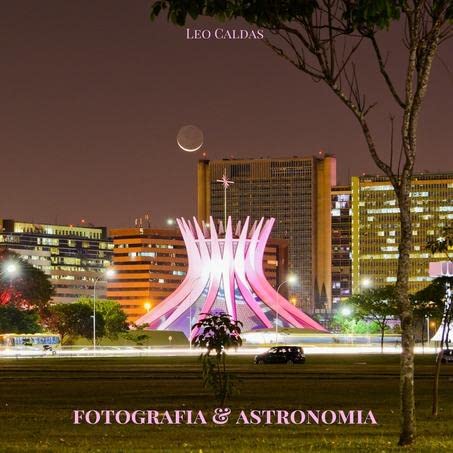 Ler Fotografia e Astronomia, do autor Leo Caldas