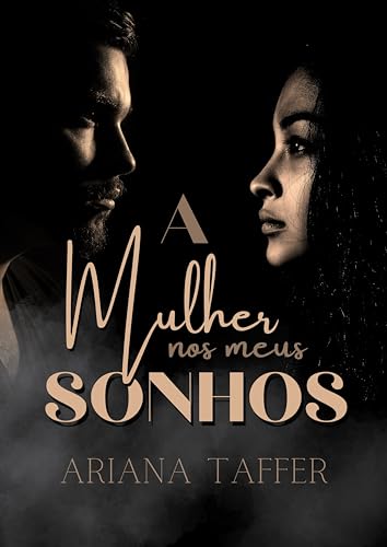 Ler A MULHER NOS MEUS SONHOS, do autor Ariana Taffer Ler A MULHER NOS MEUS SONHOS, do autor Ariana Taffer