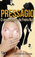 Ler Presságio: O assassinato da Freira Nua, do autor Leonardo Barros Ler Presságio: O assassinato da Freira Nua, do autor Leonardo Barros