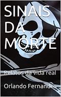 Ler SINAIS DA MORTE: Relatos da vida real, do autor Orlando Fernandes