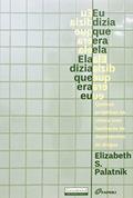 Ler Eu Dizia que Era Ela, Ela Dizia que Era Eu. Queixas Projetivas na Clínica com Familiares Dependentes de Drogas, do autor Elizabeth S. Palatnik Ler Eu Dizia que Era Ela, Ela Dizia que Era Eu. Queixas Projetivas na Clínica com Familiares Dependentes de Drogas, do autor Elizabeth S. Palatnik