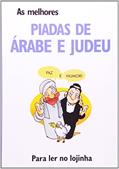 Ler As Melhores Piadas de árabe e Judeu. Para ler no Lojinha, do autor Luís Pimentel Ler As Melhores Piadas de árabe e Judeu. Para ler no Lojinha, do autor Luís Pimentel