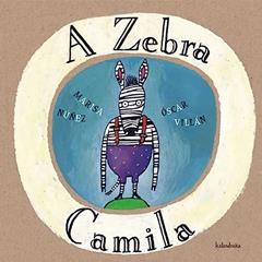 A Zebra Camila, do autor Marisa Núñez