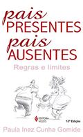 Ler Pais presentes, pais ausentes: Regras e limites, do autor Paula Inez Cunha Gomide