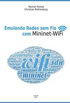 Emulando Redes Sem Fio Com Mininet-wifi, do autor Ramon Fontes E Christian Esteve Rothenberg