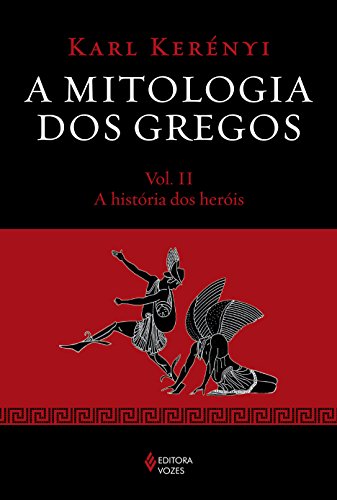 Ler Mitologia dos gregos Vol. II: A história dos heróis: Volume 2, do autor Karl Kerényi