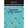 Ler Organização, Trabalho E Gênero, do autor Helena Hirata Ler Organização, Trabalho E Gênero, do autor Helena Hirata