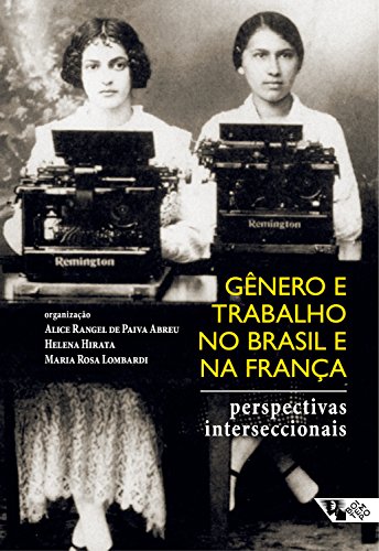 Ler Gênero e trabalho no Brasil e na França: Perspectivas interseccionais, do autor Alice Rangel de Paiva Abreu; Helena Hirata; Maria Rosa Lombardi