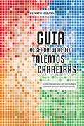 Ler Guia de desenvolvimento de talentos e carreiras: Como fazer da sua paixão o seu negócio, do autor Renato Hirata Ler Guia de desenvolvimento de talentos e carreiras: Como fazer da sua paixão o seu negócio, do autor Renato Hirata