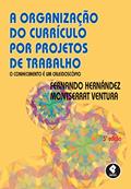 Ler A Organização do Currículo por Projetos de Trabalho: O Conhecimento é um Caleidoscópio, do autor Fernando Hernández; Monserrat Ventura Ler A Organização do Currículo por Projetos de Trabalho: O Conhecimento é um Caleidoscópio, do autor Fernando Hernández; Monserrat Ventura