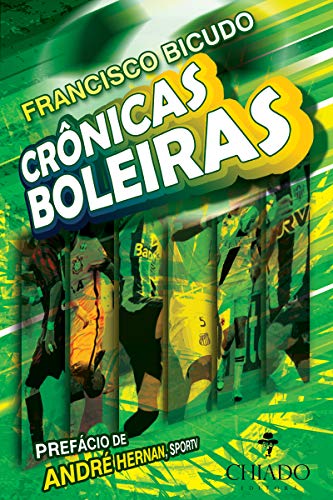 Ler Crônicas boleiras, do autor Francisco Bicudo