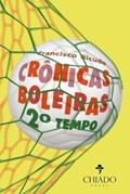 Ler Crônicas Boleiras - Segundo tempo, do autor Francisco Bicudo