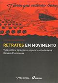 Ler Retratos em Movimento: Vida Política, Dinamismo Popular e Cidadania na Baixada Fluminense, do autor Linderval Augusto Monteiro
