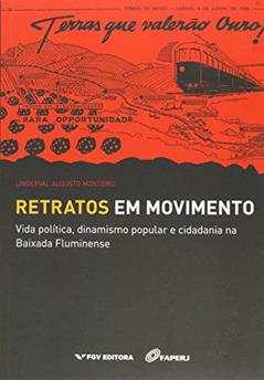 Retratos em Movimento: Vida Política, Dinamismo Popular e Cidadania na Baixada Fluminense, do autor Linderval Augusto Monteiro