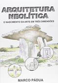 Ler Arquitetura Neolítica, do autor Marco Pádua