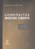 Ler Compósitos madeira-cimento: um produto sustentável para o Futuro, do autor Vinicius Gomes de Castro