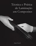 Ler Técnica e Prática de Laminação em Composites (Coleção Jorge Nasseh), do autor Jorge Nasseh Ler Técnica e Prática de Laminação em Composites (Coleção Jorge Nasseh), do autor Jorge Nasseh