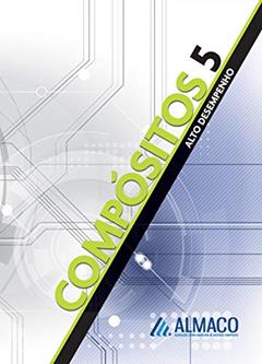 Compósitos 5 - Alto Desempenho, do autor ALMACO Associação Latino-Americana de Materiais Compósitos