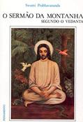Ler O Sermão da Montanha Segundo o Vedanta, do autor S. Prabhavananda Ler O Sermão da Montanha Segundo o Vedanta, do autor S. Prabhavananda