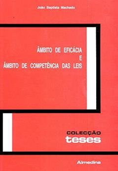 Âmbito de Eficácia e âmbito de Competência das Leis, do autor João Baptista Machado