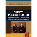 Ler Direito Previdenciário - Argumentos Econômicos e Sociais no Âmbito do Direito Fundamental à Previdência Social, do autor Sabrina Bonfim de Arruda Pinto