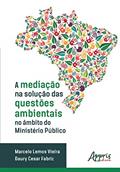 Ler A mediação na solução das questões ambientais no âmbito do Ministério Público, do autor Marcelo Lemos Vieira; Daury Cesar Fabriz Ler A mediação na solução das questões ambientais no âmbito do Ministério Público, do autor Marcelo Lemos Vieira; Daury Cesar Fabriz