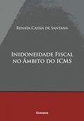 Ler Inidoneidade Fiscal no âmbito do ICMS, do autor Renata Cassia de Santana
