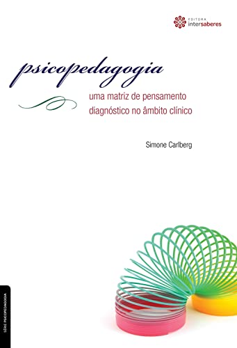 Ler Psicopedagogia:: uma matriz de pensamento diagnóstico no âmbito clínico, do autor Simone Carlberg
