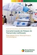 Ler Caracterização de Polpas de Tamarindo Liofilizada: Propriedades físicas, físico-químicas e microbiológicas, do autor Sonara de França Sousa; Josivanda Palmeira Gomes Ler Caracterização de Polpas de Tamarindo Liofilizada: Propriedades físicas, físico-químicas e microbiológicas, do autor Sonara de França Sousa; Josivanda Palmeira Gomes