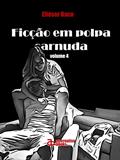 Ler Ficção em Polpa Carnuda: volume 4, do autor Eliéser Baco Ler Ficção em Polpa Carnuda: volume 4, do autor Eliéser Baco