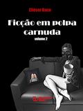 Ler Ficção em Polpa Carnuda: volume 2, do autor Eliéser Baco